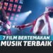 7 Film Terbaik Tentang Musik