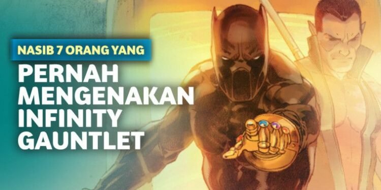 Nasib 7 Orang yang Pernah Mengenakan Infinity Gauntlet