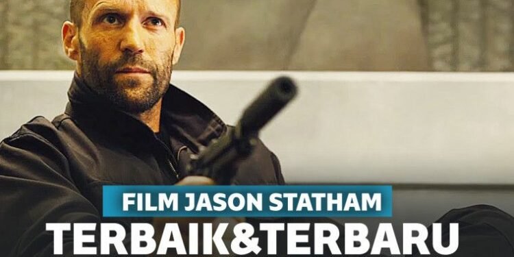 12 Film Jason Statham Terbaik yang Nggak Boleh Kamu Lewatkan
