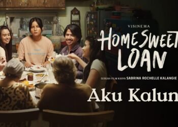 Setelah Sukses Mengajak 650.000+ Penonton Menangis dan Tertawa di Minggu Pertama Penayangan, Home Sweet Loan Rilis Video Terbaru “Aku Kaluna”