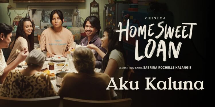 Setelah Sukses Mengajak 650.000+ Penonton Menangis dan Tertawa di Minggu Pertama Penayangan, Home Sweet Loan Rilis Video Terbaru “Aku Kaluna”